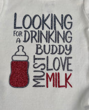 Load image into Gallery viewer, Baby bodysuit - "Looking for a drinking buddy, must love milk"